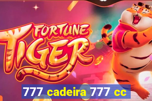 777 cadeira 777 cc